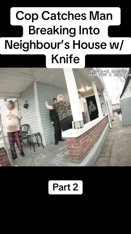 Cop Catches Man Breaking Into Neighbour’s House w/ Knife