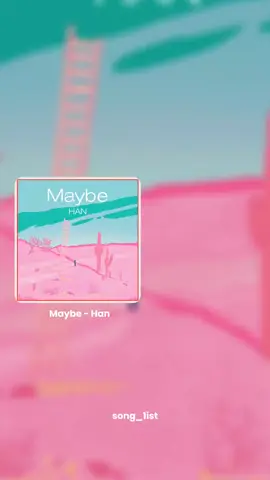 🎼 Maybe by Han Jisung #newsong #maybe #hanjisung #straykids #fyp #foryou #lyrics 