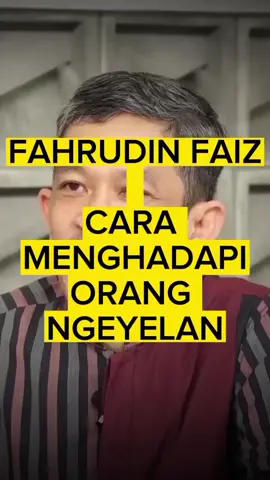 Cara Menghadapi Orang Ngeyel. #fyp #beranda #reels #kajianislam #ngaji #fahruddinfaiz 