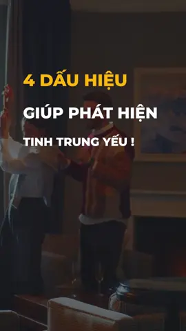 4 dấu hiệu giúp phát hiện ttrung yếu #foryou #xuhuong #tamsu #yeusinhly #sinhlynam #xuattinhsomnamgioi #LearnOnTikTok #EduTok #HoangLangAKT