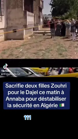 Le choque ce matin a Annaba , 2 fille Zouhri de 4 ans et 10 ans sacrifiée pour l’église satirique en Algérie à Annaba , les Algériens sont bouleversés, mon Dieu l’horreur  #algerie🇩🇿 #annaba #foryou #fypage #fyp #viral  