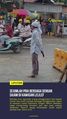 Beredar foto sejumlah orang menggunakan ikat kepala merah dan putih tampak bersiaga menggunakan sajam di kawasan Lelilef Halmhera Tengah. Belum diketahui siapa orang-orang tersebut dan apa yang sedang dilakukan. Namun warga diharapkan untuk selalu berhati-hati. Senin (1/7). #halmaheratengah #malukuutara #lelilef #tiktok #fyp 
