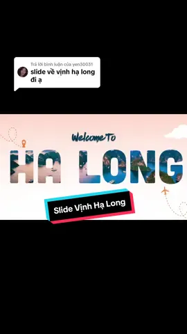 Trả lời @yen30031  Slide Vịnh Hạ Long đây ạ 🇻🇳🥰 #SlideVịnhHạLong #PPTVịnhHạLong #vinhhalong #powerpoint 