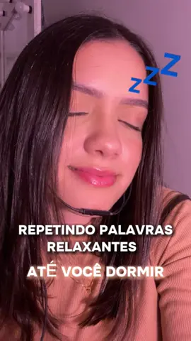 Palavras relaxantes para você dormir 💤 #asmr #relaxingvideos #relaxing #relax #foryou #fy #fyp #asmrsounds #asmrcaseiro #sonsdeboca #asmrvideo #asmrtiktoks #asmrtriggers #viral 