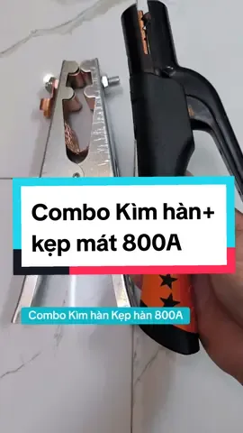 Combo Kìm hàn 800A lõi đồng và kẹp mát 800a cho anh em cơ khí ạ #hancatnamphong #phukienhancat #phukienmayhan #thocokhi #thohan #kimhan800a #kimhanloidong #kephan 