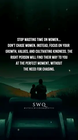 My father once told me… STOP Wasting Time on Women #lifelessons #quotes #motivation #inspiration 