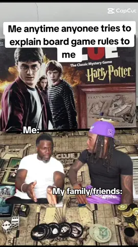 I'm sorry guys hahahah  #Meme #MemeCut #CapCut #kevinhart #twitch #boardgames #rules #kaicenat #funny #relateable #fypage #foryourepage #foryouu #harrypotter #clue #games 
