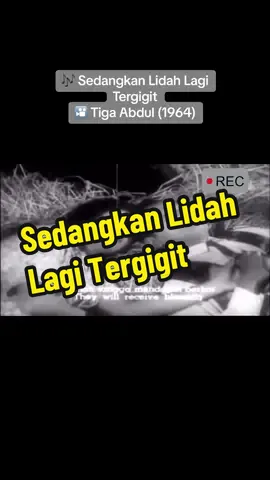🎶 Sedangkan Lidah Lagi Tergigit 🎦 Tiga Abdul (1964) #senimanagung #pramlee #biduanitasaloma #filemklasikmelayu #laguklasikmelayu #klasikmelayu 