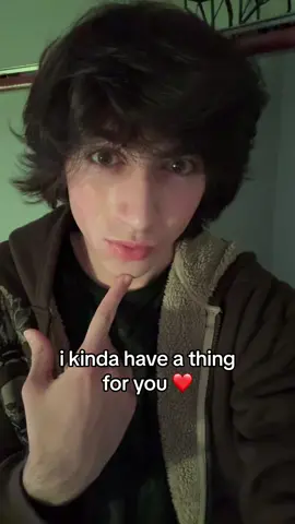 i kinda have a thing for you