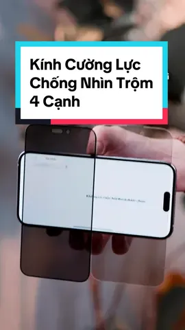 Kính cường lực chống nhìn trộm 360 độ , 4 cạnh máy !!! #LearnOnTikTok #phucboreview #vulaci #muataitiktok #kinhcuongluc 
