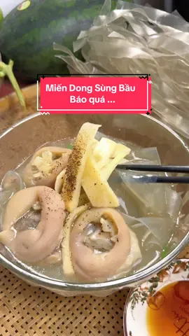 Sùng Thị Bầu ơi em báo tới Miền Tây luôn rồi .. #bepcuagiao #LearnOnTikTok #review #vairal #xuhuong #reviewanngon #mukbang #miendong #miendongsoito #miendongsungbau 