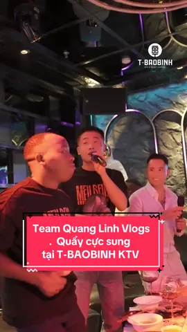 Team Quang Linh Vlogs quẩy cực sung tại T-BAOBINH KTV🕺 (Phần 1)#tbaobinhktv #lebaobinh #quanglinhvlog #loicon  