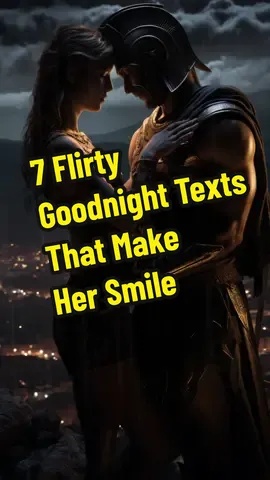 7 Flirty Goodnight Texts That Make Her Smile. #moveinsilence #MoveForward #Nevergiveup #fyp #mindset #motivation #inspirationalstories #FlirtyTexts #GoodnightMessages #MakeHerSmile #RomanticTexts #LoveMessages #DreamOfMe #nightlyromance 