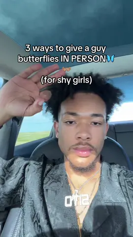 How to give any guy butterflies