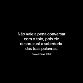 Proverbios 23:9. #frases #lição #sabedoria #motivação #foryou 