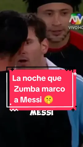 La noche que Zumba marco a Messi 🤫 #seleccionperuana #liga1 #liga1peru #liga1betsson #futbolperu #liga1perumemes #futbolperuano #futbolperuano🇵🇪 #perufutbol #sportingcristal #alianzalima #universitariodedeportes 