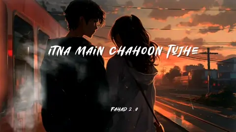 itna main chahoon tujhe🖤🎶 (slowed+reverb+lofi)🎶🎵🫀 use headphones 🎧🎶⏭️ #oldisgold #90smusic #90s #slowedsongs #1m #slowedandreverb #useheadphones #fahadesthetic #trendingsong #indiansong #unfreezemyacount #growmyaccount #views #100k #feelthissong @𝙁𝘼𝙃𝘼𝘿🫀🥺🖤 @𝙁𝘼𝙃𝘼𝘿🔥 @𝘼𝙎𝙄𝙁🔥 @𝐑𝐀𝐉𝐀 𝐀𝐐𝐈𝐋 @𝑨𝑵𝑴𝑶𝑳𝒁 🎧 𝑴𝑼𝑺𝑰𝑪 @𝙃 ム 𝙎 𝙎 ム 𝙉 @𝙃𝘼𝙎𝙎𝘼𝙉🔥 @乛͜͡Aasʜuuu ❤️ 