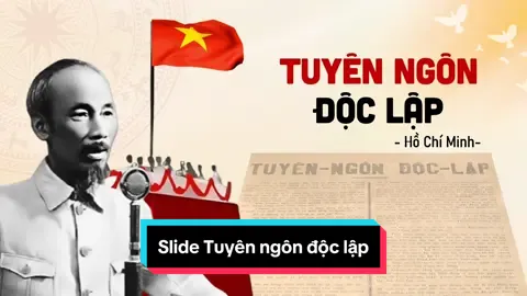 Slide Tuyên Ngôn Độc Lập 🇻🇳 #SlideĐảngcộngSản #tuyênngônđộclập1945 #tuyênngônđộclập #xuhuong 