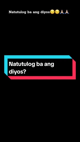 #unique14_19🌈l🔥💝🦋  Natutulog ba ang diyos? . . . . #natutulogbaangdiyos😔😔🙏🙏  #fypspotted🙏🥰  #viralvideo🔥  #pシ゚viral🖤video  #christiantiktok  #christiansongs  #TikTokPromote  #iloveyoulord❤️  #godisgood  #amen🙏  #fyppppppppppppppppppppppp 