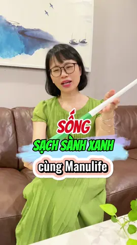 Sống Sạch - Sành - Xanh cùng Manulife, bạn biết chưa? 
 #Manulife #Manulife25năm #TốtHơnMỗiNgày #SốngSạchSànhXanh