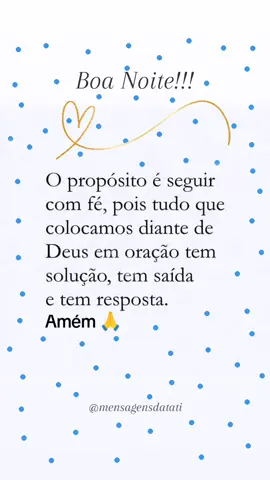 O propósito de Deus é sempre seguir em frente e com fé 🙏💙🌟 #boanoite #mensagemdeboanoite #mensagensdeboanoite #boanoitestatus #frasesparastatus #mensagensdatati 