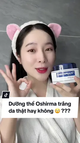 Quá đỉnh 😍😍😍 #oshirma #duongthe #duongtrang #duobgda #nangtonebody #kemduong #skincare #kimmie 