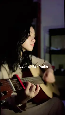 Last Child-Pedih #coversong #covergitar #viralvideo🔥 