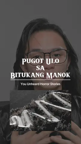 Pugot Ulo sa Bitukang Manok | Your Unheard Horror Stories 