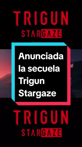 Ya tenemos titulo para la secuela de Trigun Stampede 👏 La anime expo nos dejo pova info de la franquicia pero por lo menos sabemos que Trigun Stargaze ✨️ seguira a cargo del estudio Orange 👌 #trigun #trigunstampede #trigunstargaze #anime #animeexpo #anitok #animetiktok #fyp #fypviralシ #parati #avaspodcast 