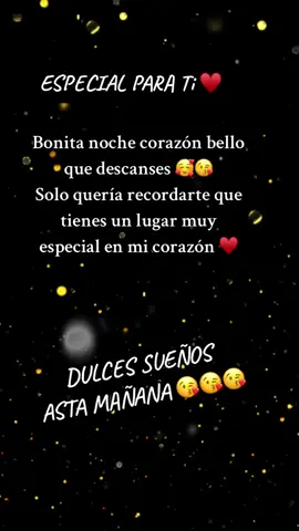 #parati #buenasnoches♡ #🥰🥰🥰 