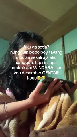 Woii aku ga gerak dari pagiii, di atas kasur nungguin windara tayanggg, gamau kelewatannn eps terakhirr nyaa, ehh btw ketawa liung canduuu jugaaa, aaarghh masaa nunggu 6 bulan lagii baru ketemuu hampaa kuu😭😭😭 #foryoupage #fypシ゚ #boyvers_boboiboy #boboiboy #boyvers #goryoupage #monsta #boboiboywindara 