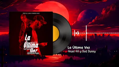 La Última Vez Anuel AA y Bad Bunny Música Completa #laultimavezanuel #laultimavezbadbunny #badbunnyyanuelaa #anuelaa #badbunny #yoteperdilaultimavezquetevi #anuelenlacarcel #anuelcantandoporuntelefono @Bad Bunny @ANUEL 