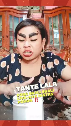 TANTE LALA COBA SKALI SKALI LIVENYA DIATAS POHON ‼️ #tantelalaofficial #tantelalaviral #tantelala #tantelalarafa #tantelalapunyacerita 