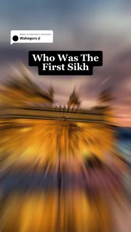 Replying to @Harman Who Was The First Sikh #sikh #sikhi #sikhism #singh #punjabi 