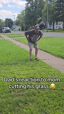 Dad’s reaction to mom cutting his grass. #dad #lawn #reaction #husbandwife #family #drama #funny #comedy #relatable #marriage #relationships #dadlife #dadsbelike #dadjokes #dadsoftiktok #foryou #fyp #trend #trending #this #original