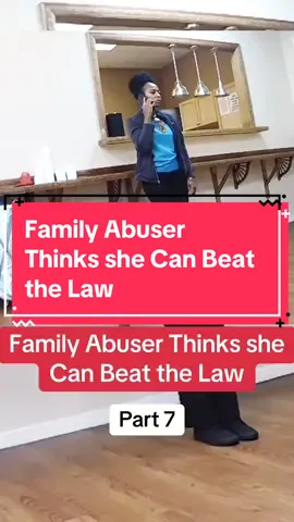 Family Abuser Thinks she Can Beat the Law