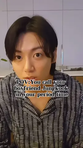 #POV :You call your boyfriend Jungkook in your period time. |#POV #pov #povs #povstories #povstoriesforyou #jungkook #jungkookie #jungkookbts #jungkookpov #ynpov #ynpovs #yn #jungkookpovs #ynwa #jkpov #povjungkook #povjungkook #fypシ゚ #fypシ゚viral #fyp #povstories #jeonjungkook #jk #kpop #kpopfyp #btspov #viral #viralvideo #crush #povsbr #jkpov #JUNGKOOK #kookie #kookiebts #KOOKIE #btsstory 