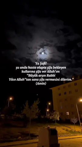 Yarabbim hastalarımıza şafi ismi ile şifa nasip eyle inşallah...