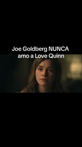 Joe Goldberg NUNCA amo a Love Quinn #joegoldberg #you #younetflix #lovequinn #victoriapedretti #youseason3 #desamor 