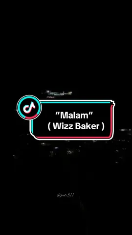 “Malam” - Wizz Baker #assalamualaikum  #sahabatbaik  #liriklagu  #malam  #wizzbaker  #tiktoklagu  #masukberanda  #fyp 