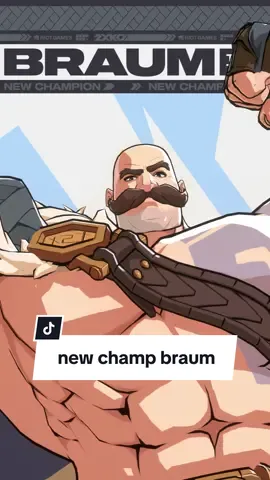 he’s got ur back. braum in 2xko confirmed
