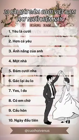 Top 10 bài hát đám cưới Việt Nam hay nhất hiện nay #cuoihoivenus #wedding #venuswedding #yeulacuoi #cauhon  #CapCut 