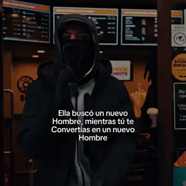 Ella buscó un nuevo Hombre, mientras tú te Convertias en un nuevo Hombre#frasesbando👺#bando👺#bando👺💯#bandido👺#bando#bandido#teambando👺#bandoblack👺🖤#fyp#fypシ゚ 