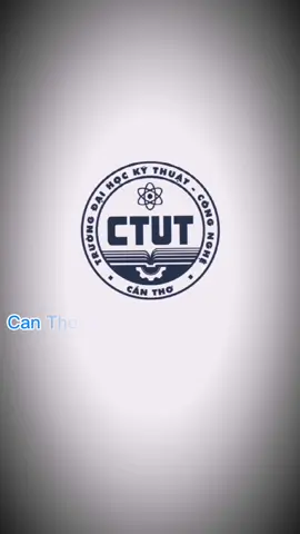 Trường Đại Học Kỹ Thuật - Công Nghệ Cần Thơ (CTUT) #ctut #fyp #xuhuong #2024 
