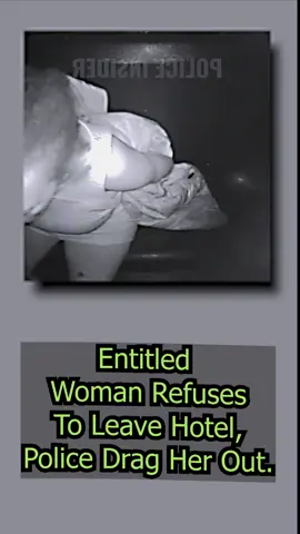 Entitled Woman Refuses To Leave Hotel, Police Drag Her Out part 7#cops #copsoftiktok #copsontiktok #copstiktok #foryou #fyp #police #policeofficer #policeoftiktok
