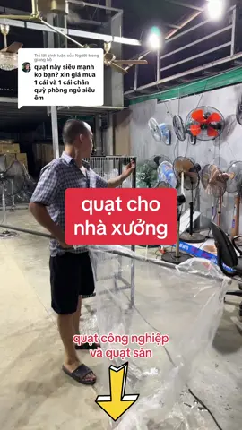 Trả lời @Người trong giang hồ  #vuaquạt cung cấp các loại #quạtcôngnghiệp #quạtgiađình #quạtphòngngủ #quạtphòngkhách #quạtnhàxưởng    