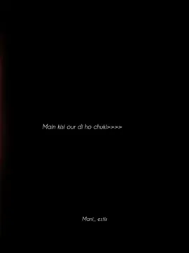 Jad Ma Kisi Or Di Ho chukii:♥️🌙🫀:#fyp #video #foryoupage #aesthatic #arijitsingh #mani_estix #viral #foryoupage @~ŸÖÜR̈S̈__ẄÄJ̈ÄḦÄT̈~ 