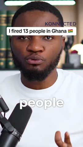 I fired 13 people in Ghana 🇬🇭 #guess what they were doing?  #ghana workers 