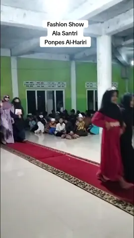 Fashion Show Ala Santri  Ponpes Al-Hariri @ponpes Al-Hariri  #trending #islam #islamic_video #pondokpesantren #viral #viralvideo #viraltiktok #tiktokindia #santri #santripondok #santrikeren #santriindonesia #pesantrenstory #pesantrenindonesia #fyp #fypシ #fashion #fashionshow #fashionshowsantri #vidio_viral #santriviral #pesantrenviral #sholawat #sholawatan #sholawatan_yuk 