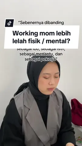 Replying to @terusberenangterusberenang makanya working mom seringkali lebih capek mentalnya daripada fisiknya:) #workingmom #pekerjakeras #ibubekerja #budakkorporat #officelife #fypシ゚viral #irtproduktif #relate #wanitakarir #kehidupanrumahtangga 